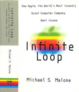 Infinite Loop How Apple, the World's Most Insanely Great Computer Company, Went Insane
