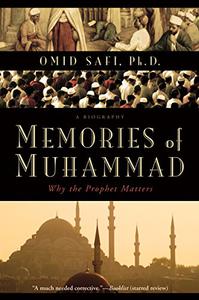 Memories of Muhammad Why the Prophet Matters