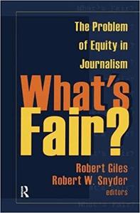 What's Fair The Problem of Equity in Journalism