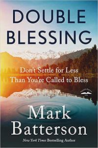 Double Blessing Don’t Settle for Less Than You’re Called to Bless