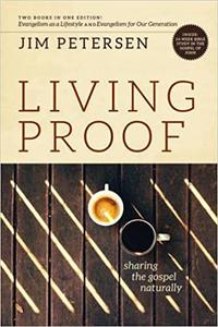 Living Proof Sharing the Gospel Naturally
