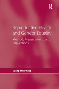 Reproductive Health and Gender Equality Method, Measurement, and Implications