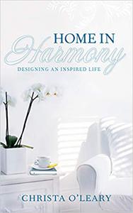 Home in Harmony Designing an Inspired Life