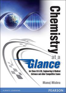 Chemistry at a Glance For Class XI & XII, Engineering & Medical Entrance and other Competitive Exams, 1e (Repost)