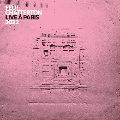 Feu! Chatterton - Live a Paris 2022 (2022)