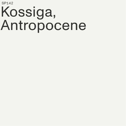 Kossiga - Antropocene (2022)