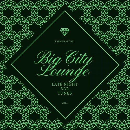 VA - Big City Lounge, Vol. 4 (Late Night Bar Tunes) (2022) (MP3)