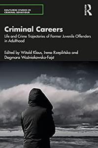 Criminal Careers Life and Crime Trajectories of Former Juvenile Offenders in Adulthood