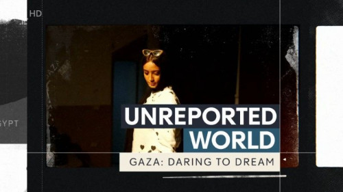 CH4 Unreported World - Gaza Daring to Dream (2022)