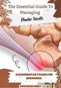 The Essential Guide To Managing Plantar