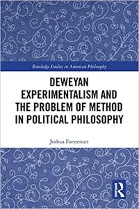 Deweyan Experimentalism and the Problem of Method in Political Philosophy