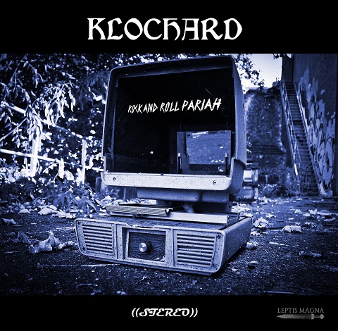 Klochard - Rock and Roll Pariah (2022)