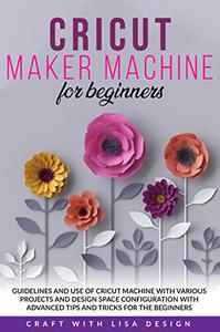 Cricut Maker Machine For Beginners