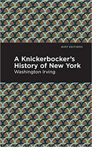 A Knickerbocker's History of New York (Mint Editions