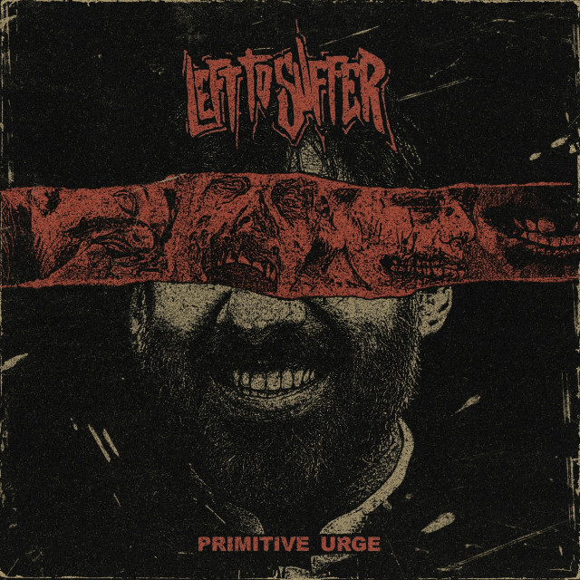 Left to Suffer - Primitive Urge [Single] (2022)