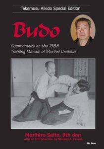 Takemusu Aikido Special Edition (Volume 6) - Budo Commentary on the 1938 Training Manual of Morihei Ueshiba 