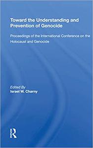 Toward The Understanding And Prevention Of Genocide Proceedings Of The International Conference On The Holocaust And Ge