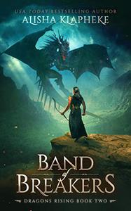 Band of Breakers Dragons Rising Book Two An Epic Fantasy