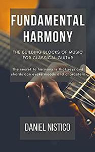 Fundamental Harmony The Building Blocks of Music for Classical Guitar