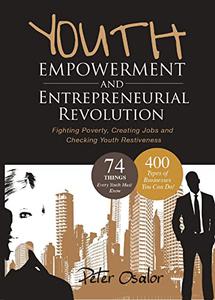 Youth Empowerment and Entrepreneurial Revolution Fighting Poverty, Creating Jobs and Checking Youth Restiveness