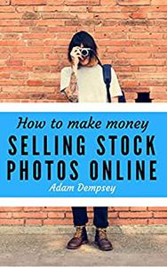 How to Make Money Selling Stock Photos Online