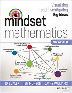 Mindset Mathematics Visualizing and Investigating Big Ideas, Grade K