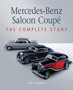 Mercedes-Benz Saloon Coupe The Complete Story (Autoclassics)