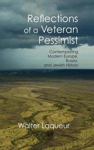 Reflections of a Veteran Pessimist Contemplating Modern Europe, Russia, and Jewish History