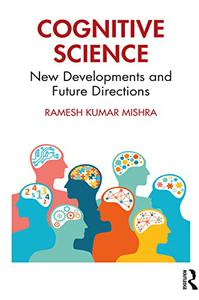 Cognitive Science New Developments and Future Directions