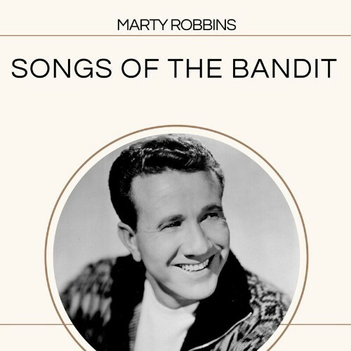 Marty Robbins - Songs of The Bandit (2022)