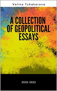 A Collection of Geopolitical Essays