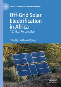 Off-Grid Solar Electrification in Africa  A Critical Perspective