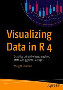 Visualizing Data in R 4 Graphics Using the base, graphics, stats, and ggDescription2 Packages