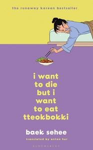 I Want to Die but I Want to Eat Tteokbokki A Memoir