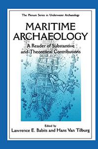 Maritime Archaeology A Reader of Substantive and Theoretical Contributions