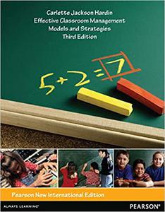 Effective Classroom Management Pearson New International Edition Models and Strategies for Today's Classrooms