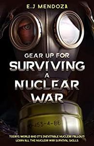 Gear Up for Surviving A Nuclear War