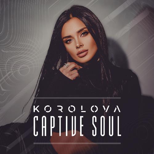 Korolova - Captive Soul 001 (2022-11-28)