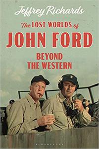 The Lost Worlds of John Ford Beyond the Western