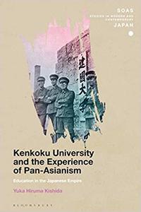 Kenkoku University and the Experience of Pan-Asianism Education in the Japanese Empire