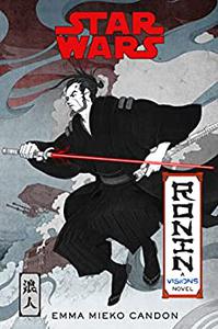 Star Wars Visions Ronin A Visions Novel (Inspired by The Duel)