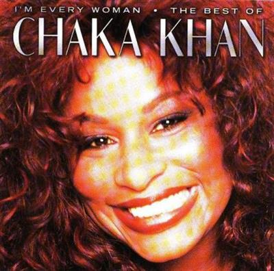 Chaka Khan - I'm Every Woman - The Best Of Chaka Khan  (1999)