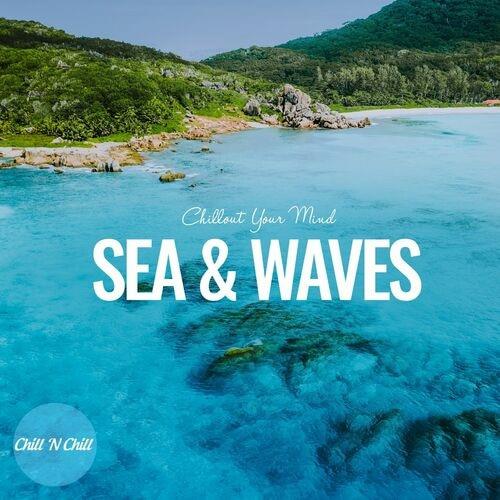 Sea and Waves Chillout Your Mind (2022) FLAC
