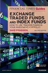 FT Guide to Exchange Traded Funds & Index Funds How to Use Tracker Funds in Your Investment Portfolio, 2nd ed. 