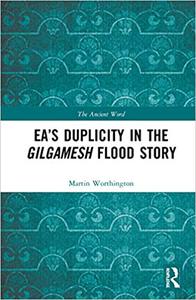 Ea's Duplicity in the Gilgamesh Flood Story