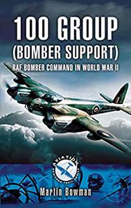 100 Group (Bomber Support) RAF Bomber Command in World War II (Aviation Heritage Trail)