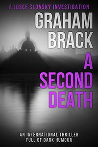 A Second Death An international thriller full of dark humour