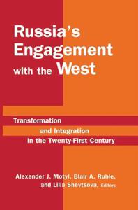 Russias Engagement with the West Transformation and Integration in the Twenty-First Century