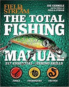 Field and Stream The Total Fishing Manual 317 Essential Fishing Skills