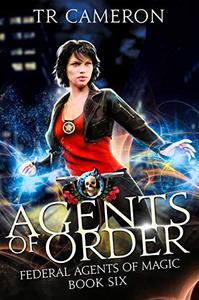 Agents of Order An Urban Fantasy Action Adventure